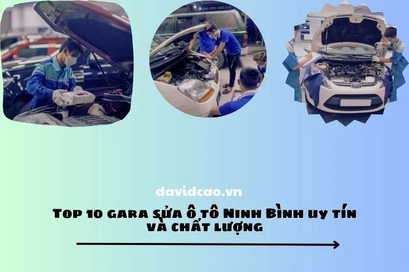 Top 10 gara sửa ô tô Ninh Bình uy tín và chất lượng