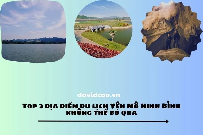 Top 3 địa điểm du lịch Yên Mô Ninh Bình không thể bỏ qua