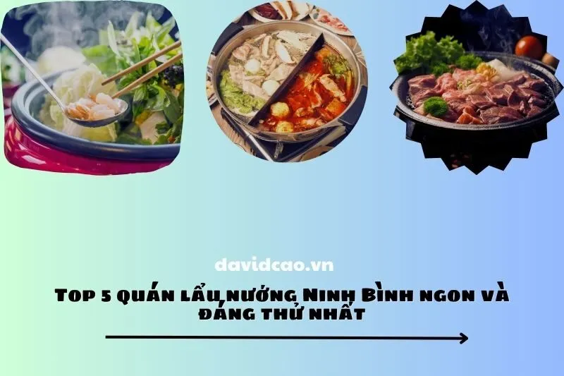 Top 5 quán lẩu nướng Ninh Bình ngon và đáng thử nhất