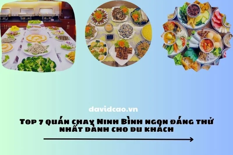 Top 7 quán chay Ninh Bình ngon đáng thử nhất dành cho du khách