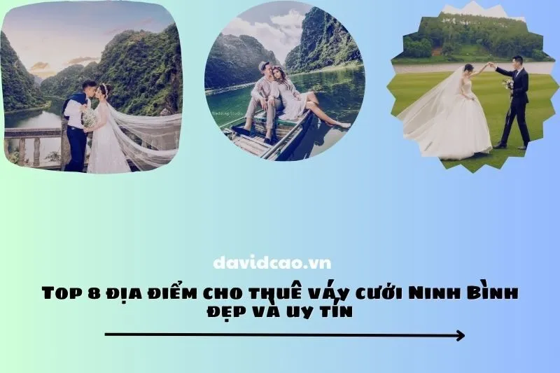 Top 8 địa điểm cho thuê váy cưới Ninh Bình đẹp và uy tín