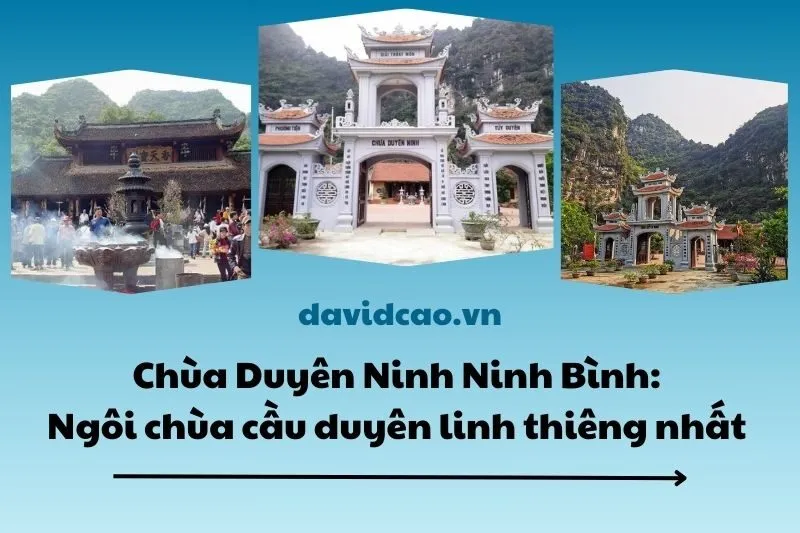 Chùa Duyên Ninh Ninh Bình: Ngôi chùa cầu duyên linh thiêng nhất 2025