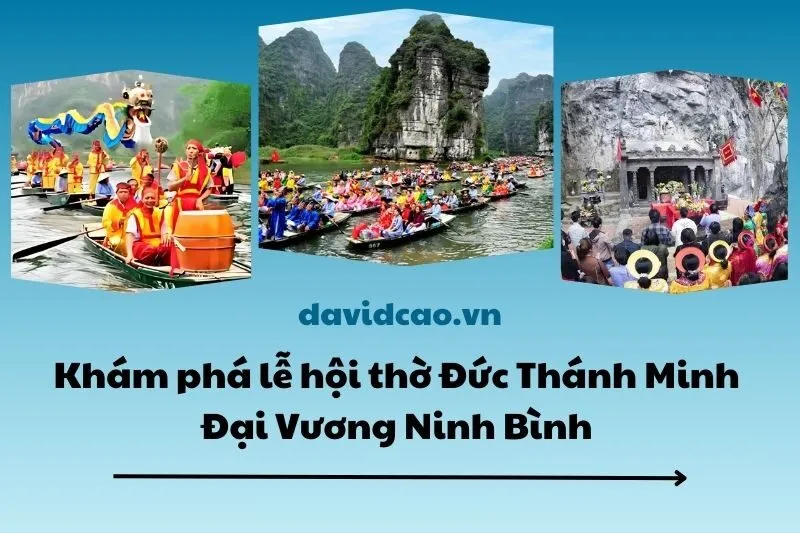 Khám phá lễ hội thờ Đức Thánh Minh Đại Vương Ninh Bình 2025